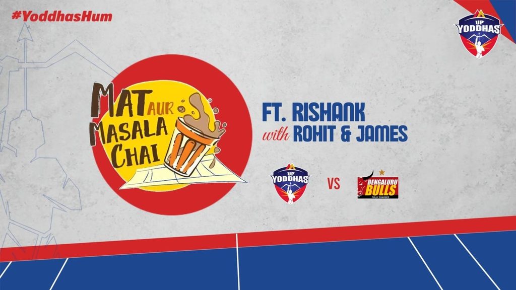 Mat aur Masala Chai - U.P. Yoddhas vs Bengaluru Bulls | Hyderabad Leg - PKL 11